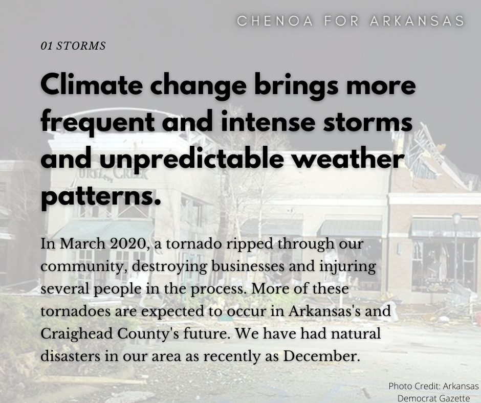 graphic that reads, "Climate change brings more frequent and intense storms and unpredictable weather patterns. In March 202, a tornado ripped through our community, destroying businesses and injuring several people in the process. More of these tornadoes are expected to occur in Arkansas's and Craighead County's future. We have had natural disasters in our area as recently as December." A photo of the destroy Turtle Creek Mall is in the background.
